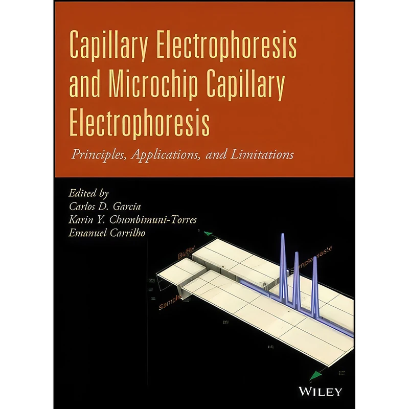 کتاب Capillary Electrophoresis and Microchip Capillary Electrophoresis اثر جمعي از نويسندگان انتشارات Wiley