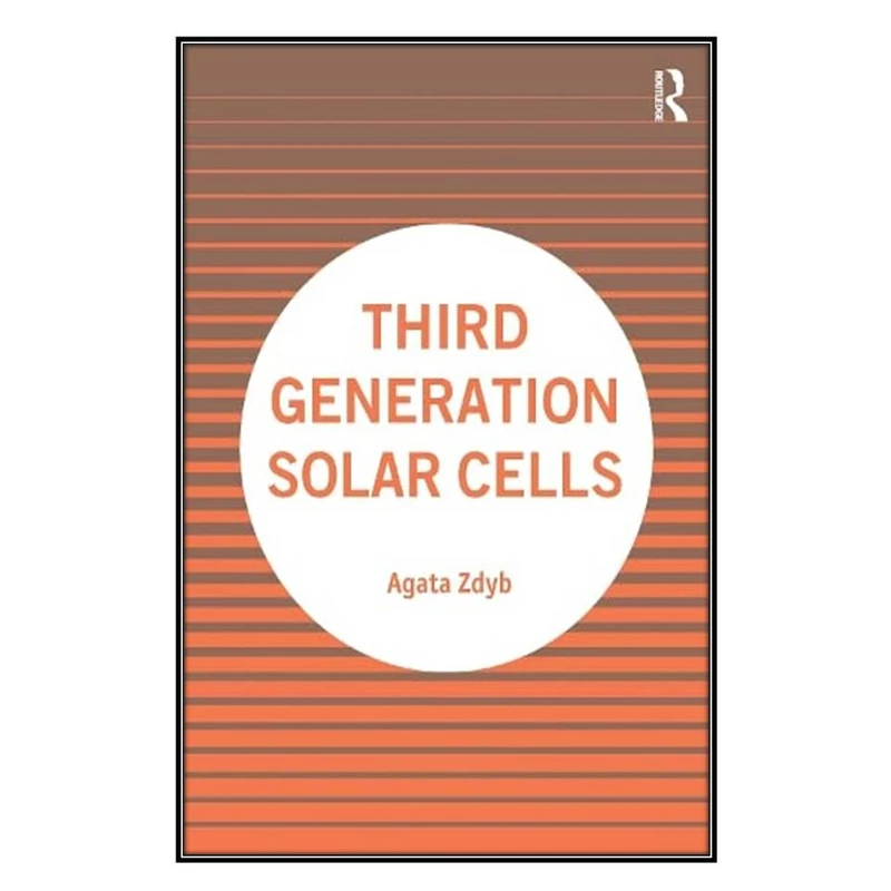 کتاب Third Generation Solar Cells اثر Agata Zdyb انتشارات مؤلفين طلايي