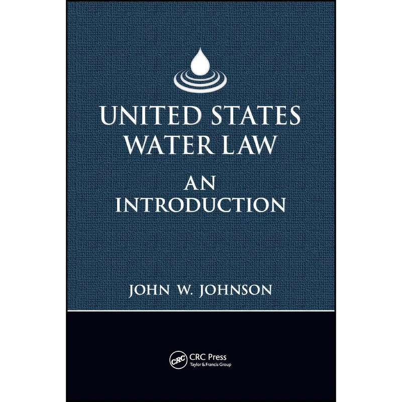 کتاب United States Water Law اثر John W. Johnson انتشارات تازه ها