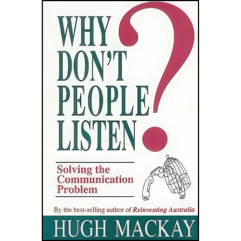 کتاب Why Dont People Listen? Solving the Communication Problem اثر Hugh Mackay انتشارات Pan Australia