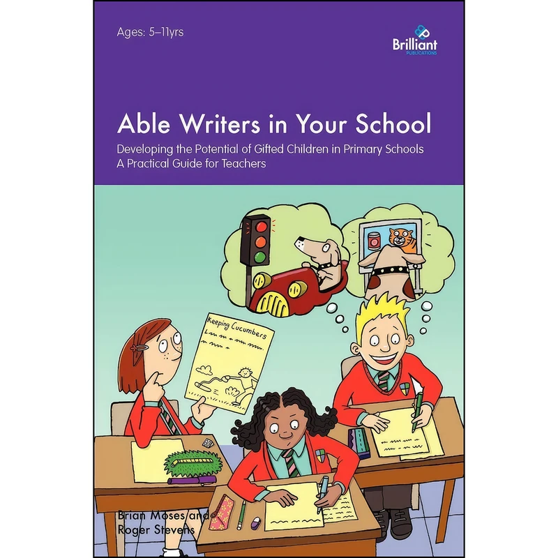 کتاب Able Writers in Your School اثر Brian Moses and Roger Stevens انتشارات Brilliant Publications