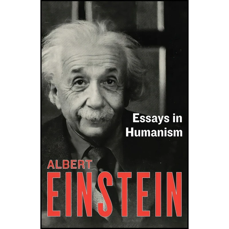 کتاب Essays in Humanism اثر Albert Einstein انتشارات Philosophical Library/Open Road