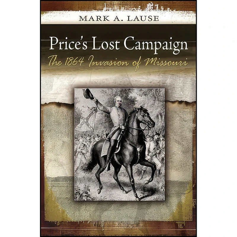 کتاب Prices Lost Campaign اثر Mark A. Lause انتشارات University of Missouri