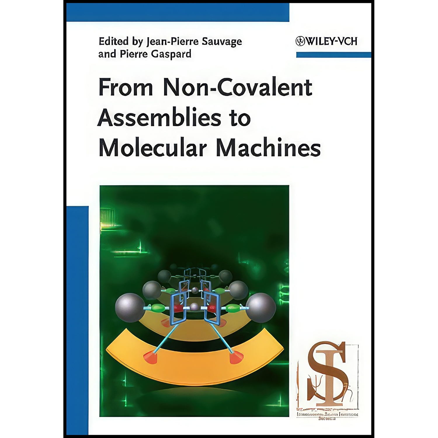 کتاب From Non-Covalent Assemblies to Molecular Machines اثر جمعي از نويسندگان انتشارات Wiley-VCH