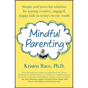 کتاب Mindful Parenting اثر Kristen Race انتشارات تازه ها