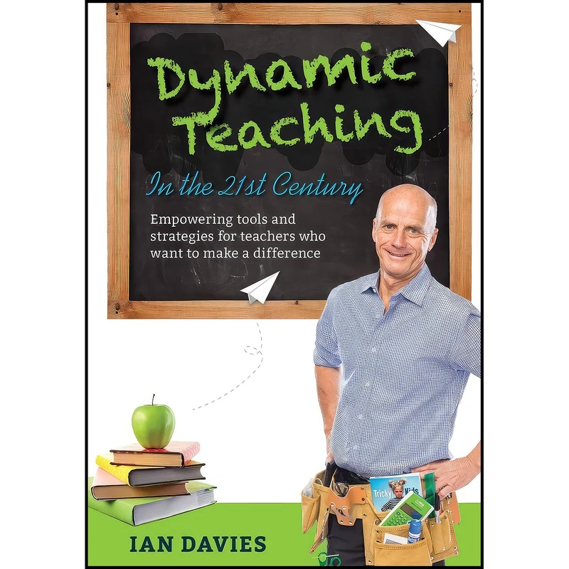 کتاب Dynamic Teaching in the 21st Century اثر Ian Davies انتشارات Global Publishing Group
