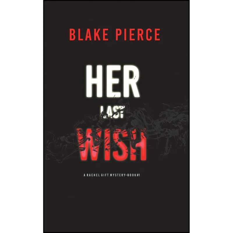 کتاب Her Last Wish اثر Blake Pierce انتشارات Blake Pierce