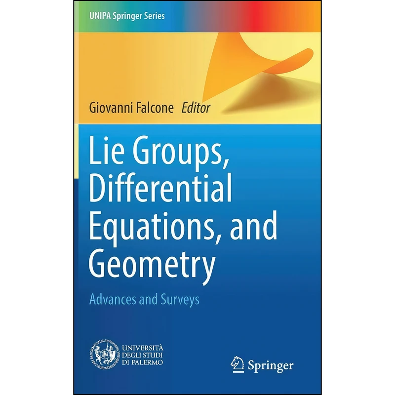 کتاب Lie Groups, Differential Equations, and Geometry اثر Giovanni Falcone انتشارات Springer