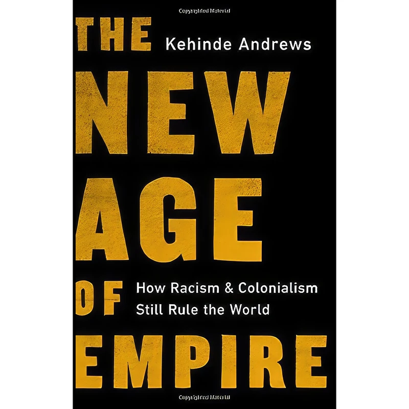 کتاب The New Age of Empire اثر Kehinde Andrews انتشارات Bold Type Books