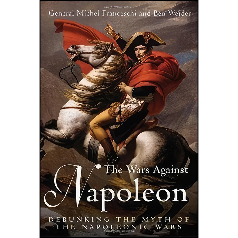 کتاب Wars Against Napoleon اثر جمعي از نويسندگان انتشارات Savas Beatie