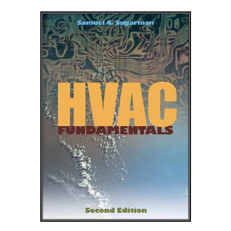 کتاب HVAC Fundementals اثر Sugarman S. C. انتشارات مؤلفين طلايي