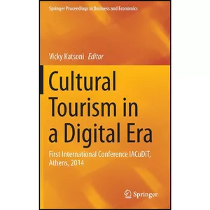 کتاب Cultural Tourism in a Digital Era اثر Vicky Katsoni انتشارات Springer