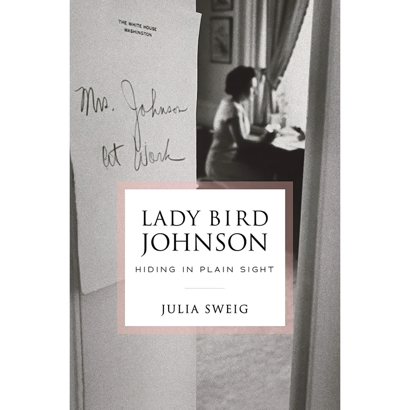 کتاب Lady Bird Johnson اثر Julia Sweig انتشارات Random House