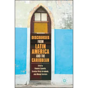کتاب Discourses from Latin America and the Caribbean اثر جمعي از نويسندگان انتشارات Palgrave Macmillan