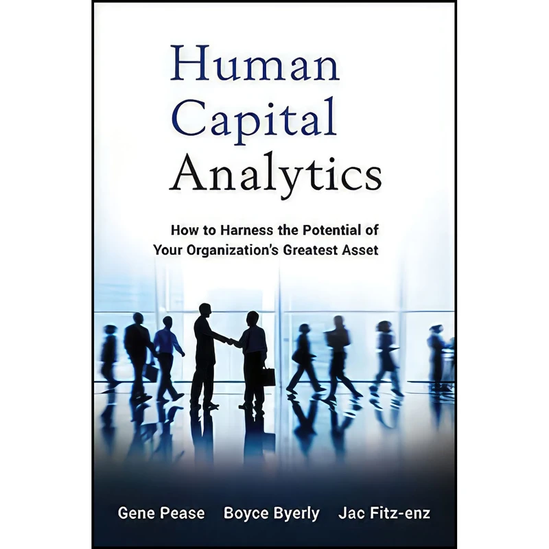 کتاب Human Capital Analytics اثر Boyce Byerly and Gene Pease انتشارات Wiley