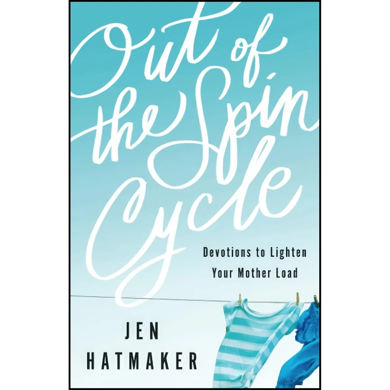 کتاب Out of the Spin Cycle اثر Jen Hatmaker انتشارات Revell