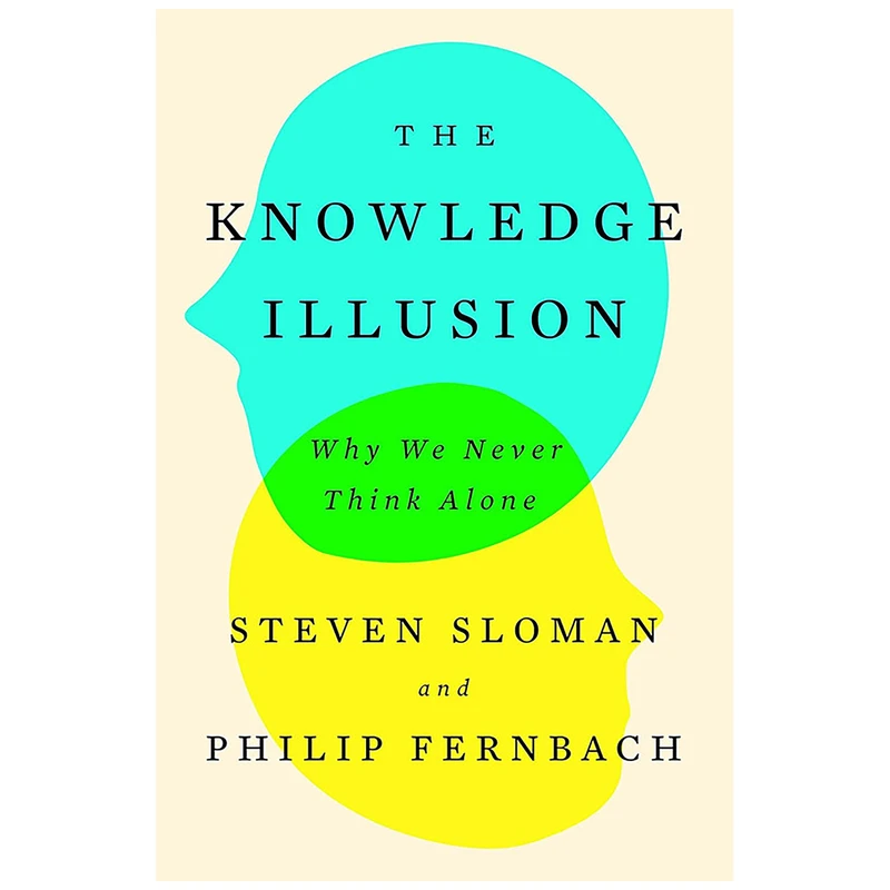 کتاب The Knowledge Illusion اثر Steven Sloman and Philip Fernbach انتشارات Riverhead Books