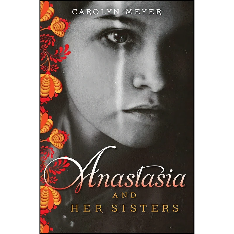 کتاب Anastasia and Her Sisters اثر Carolyn Meyer انتشارات Simon & Schuster/Paula Wiseman Books