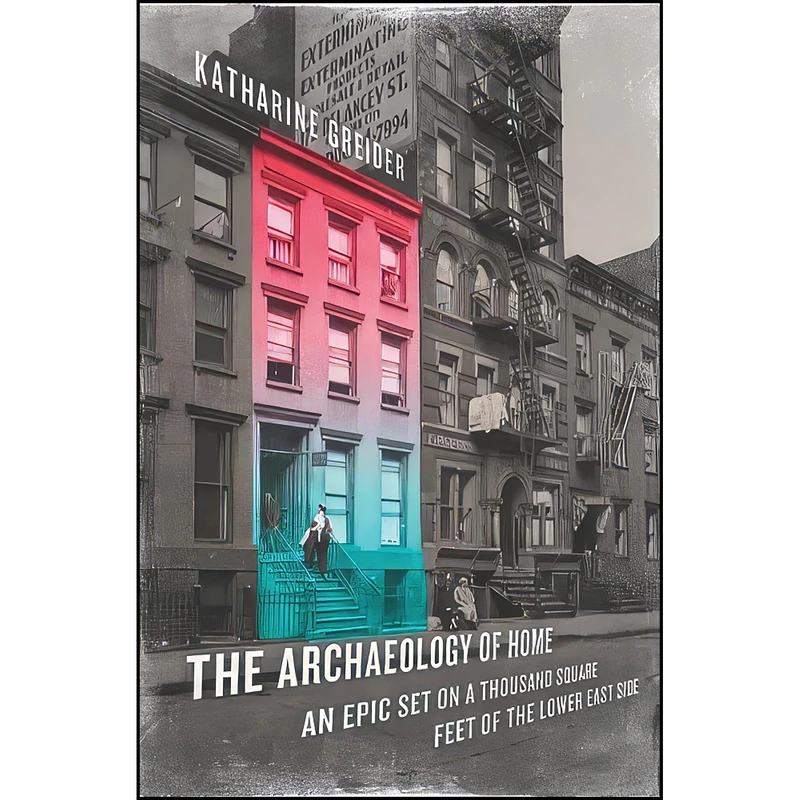کتاب The Archaeology of Home اثر Katharine Greider انتشارات PublicAffairs