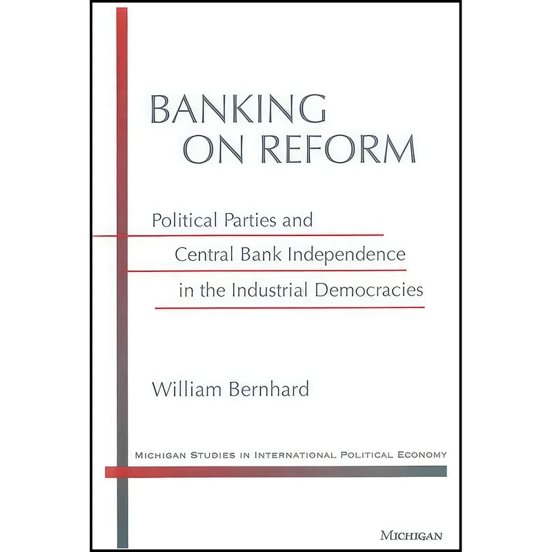 کتاب Banking on Reform اثر William Bernhard انتشارات University of Michigan Press