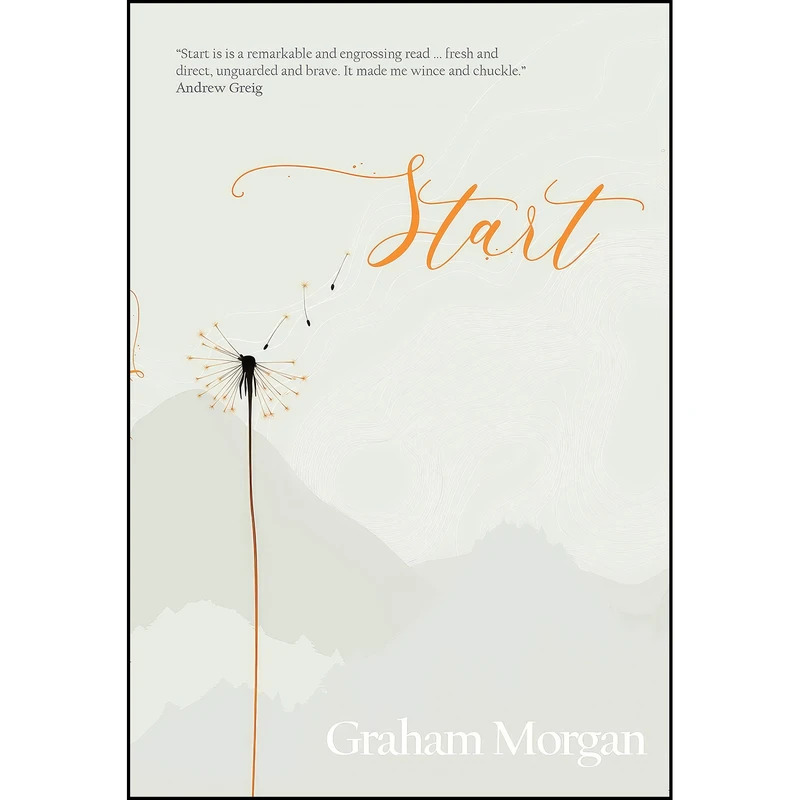 کتاب Start اثر Graham Morgan MBE انتشارات Fledgling Press