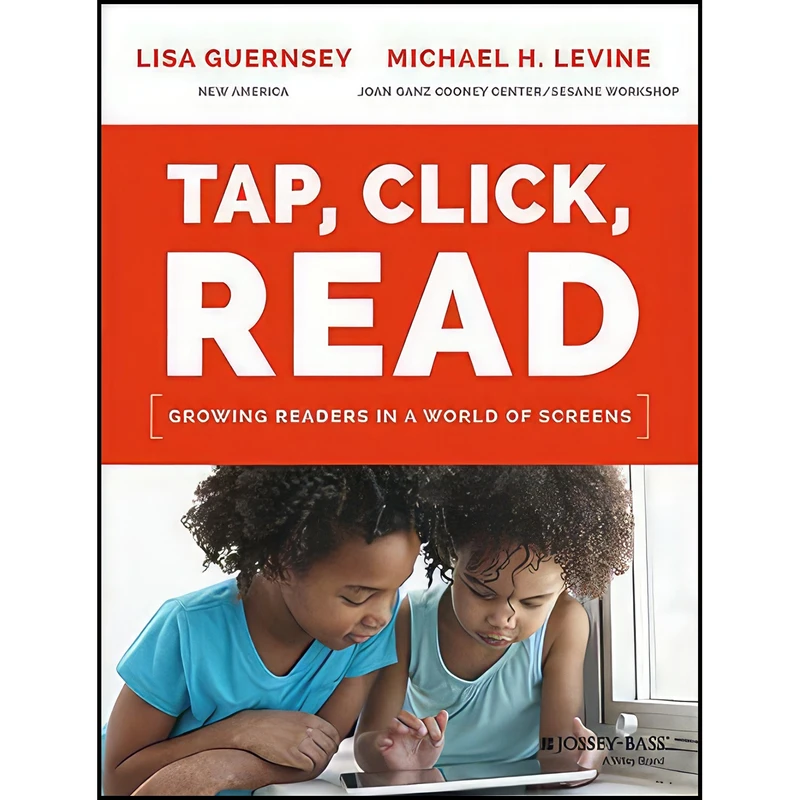 کتاب Tap, Click, Read اثر Lisa Guernsey and Michael H. Levine انتشارات Jossey-Bass