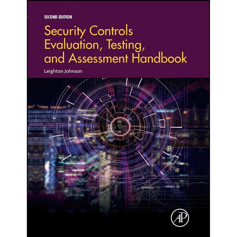 کتاب Security Controls Evaluation, Testing, and Assessment Handbook اثر Leighton Johnson انتشارات Academic Press