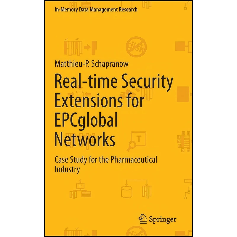 کتاب Real-time Security Extensions for EPCglobal Networks اثر Matthieu-P. Schapranow انتشارات Springer