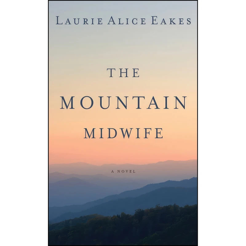 کتاب The Mountain Midwife  اثر Laurie Alice Eakes انتشارات Thorndike Press Large Print