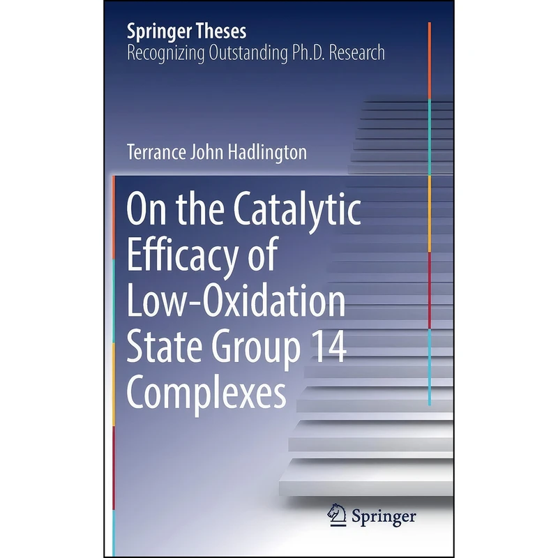کتاب On the Catalytic Efficacy of Low-Oxidation State Group 14 Complexes  اثر Terrance John Hadlington انتشارات Springer