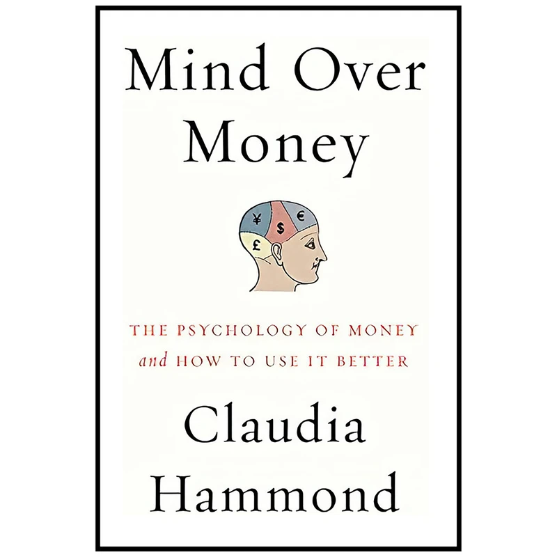 کتاب Mind over Money اثر Claudia Hammond انتشارات Harper Perennial