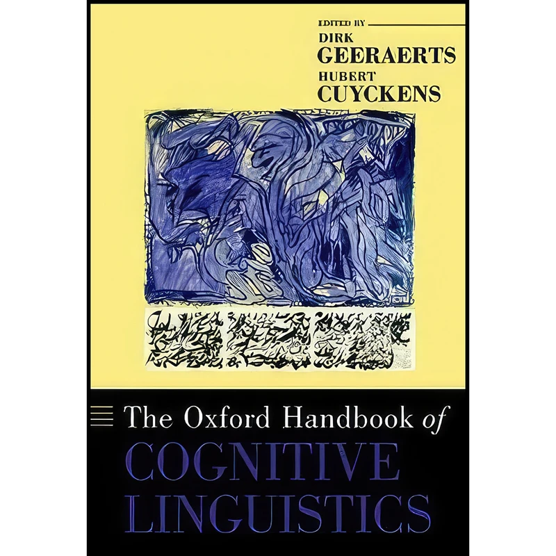 کتاب The Oxford Handbook of Cognitive Linguistics  اثر Dirk Geeraerts and Hubert Cuyckens انتشارات Oxford University Press