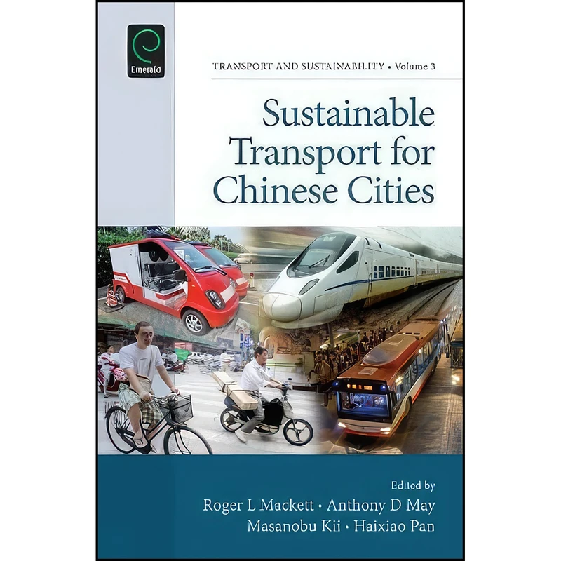 کتاب Sustainable Transport for Chinese Cities  اثر جمعي از نويسندگان انتشارات Emerald Publishing Limited