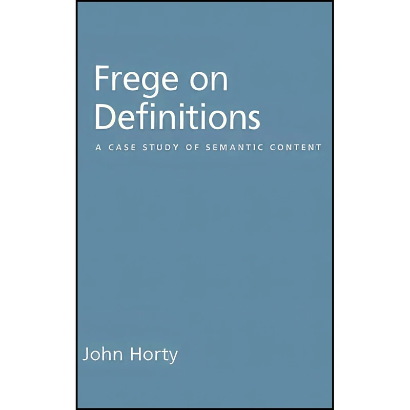کتاب Frege on Definitions اثر John Francis Horty انتشارات Oxford University Press