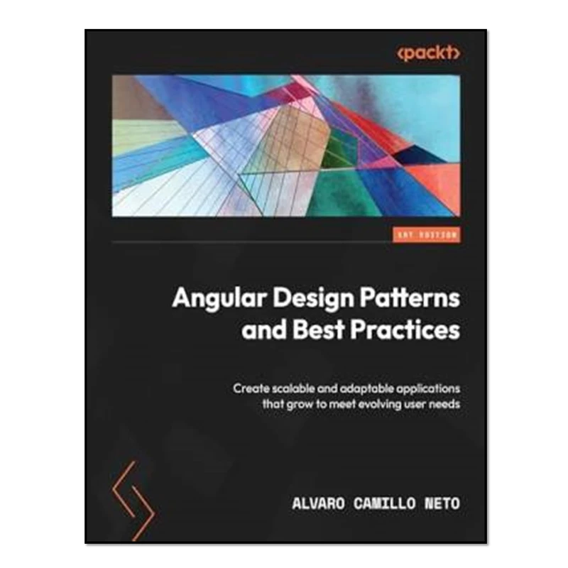 کتاب Angular Design Patterns and Best Practices اثر ALVARO CAMILLO NETO انتشارات آوای مؤلف