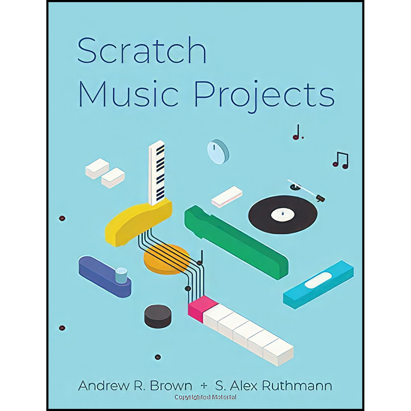 قیمت و خرید کتاب Scratch Music Projects اثر جمعي از نويسندگان انتشارات