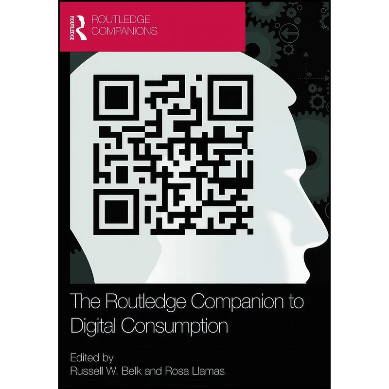 کتاب The Routledge Companion to Digital Consumption  اثر Rosa Llamas and Russell Belk انتشارات Routledge