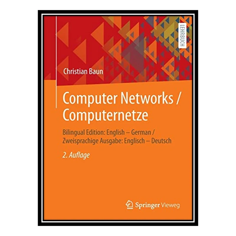 کتاب Computer Networks / Computernetze: Bilingual Edition: English – German / Zweisprachige Ausgabe: Englisch – Deutsch اثر Christian Baun انتشارات مؤلفین طلایی