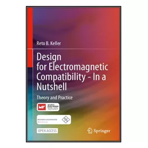    کتاب Design for Electromagnetic Compatibility--In a Nutshell اثر Reto B. Keller انتشارات مؤلفين طلايي