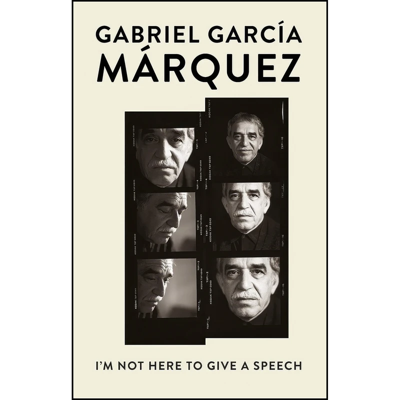 کتاب I'm Not Here to Give a Speech اثر Gabriel Garcia Marquez انتشارات Vintage