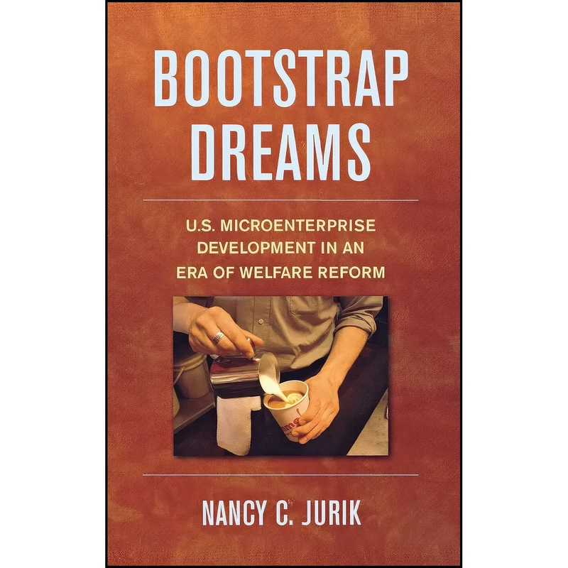کتاب Bootstrap Dreams اثر Nancy C. Jurik انتشارات ILR Press