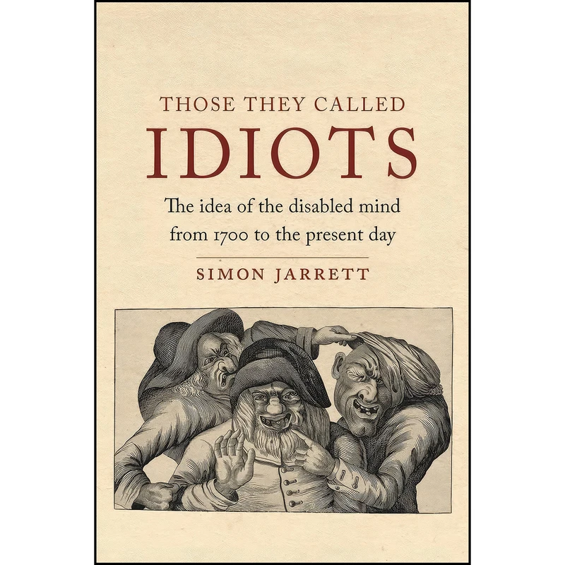 کتاب Those They Called Idiots اثر Simon Jarrett انتشارات Reaktion Books