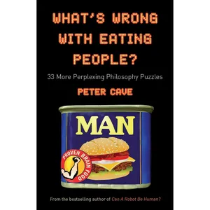 کتاب What&#39;s Wrong With Eating People? اثر Peter Cave انتشارات Oneworld Publications