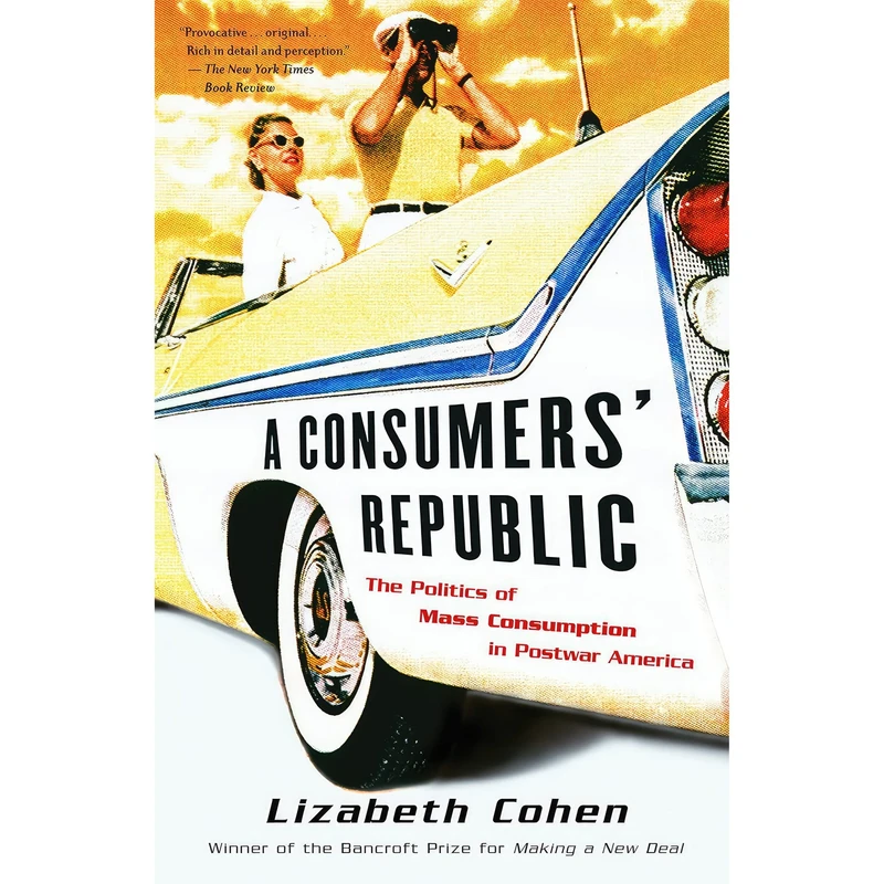 کتاب A Consumers; Republic اثر Lizabeth Cohen انتشارات Vintage Books