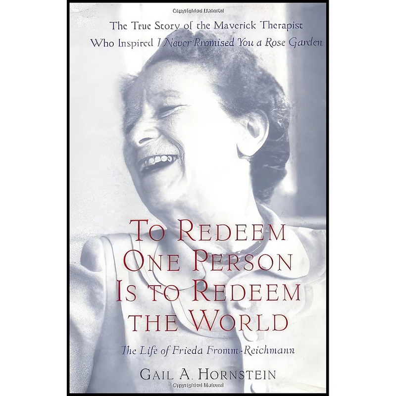 کتاب To Redeem One Person Is To Redeem The World اثر Gail A. Hornstein انتشارات Free Press