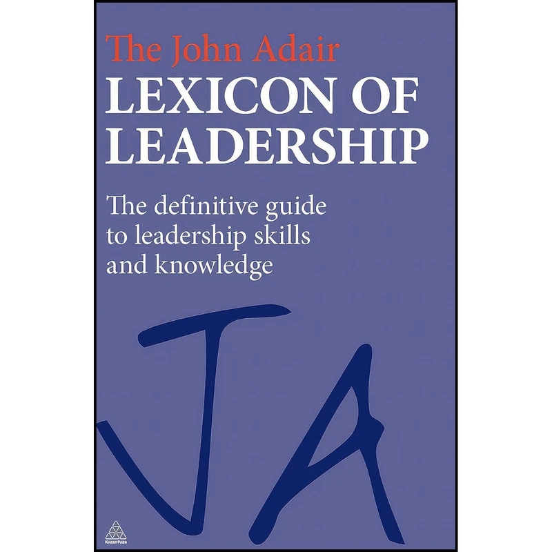 کتاب The John Adair Lexicon of Leadership اثر John Eric Adair انتشارات Kogan Page