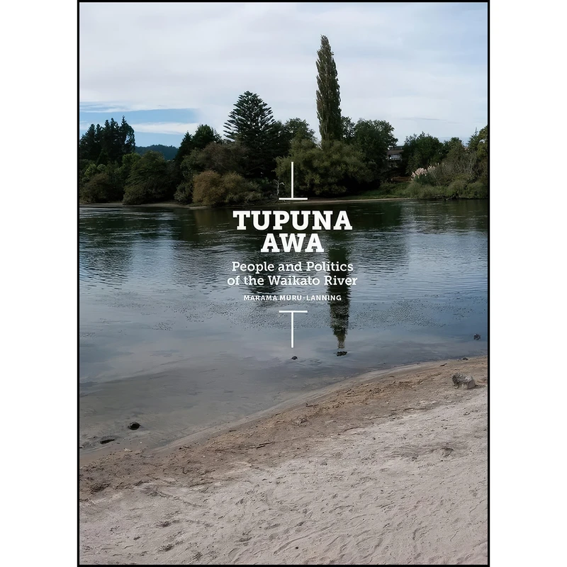 کتاب Tupuna Awa اثر Marama Muru-Lanning انتشارات Auckland University Press
