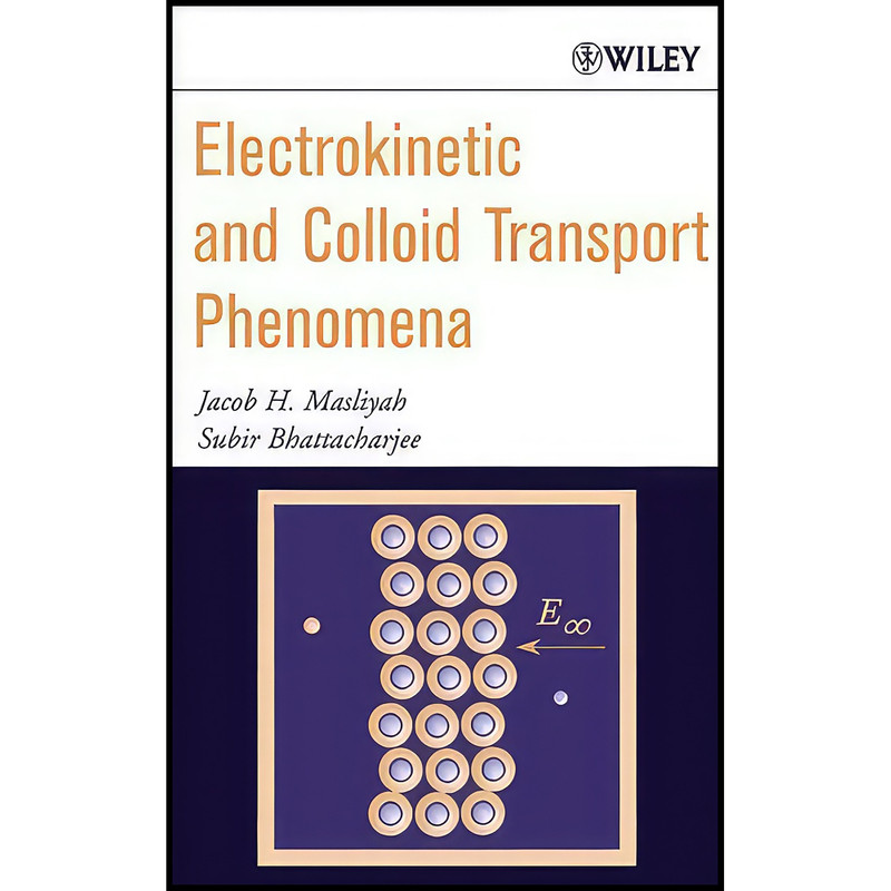 کتاب Electrokinetic and Colloid Transport Phenomena اثر جمعي از نويسندگان انتشارات Wiley-Interscience