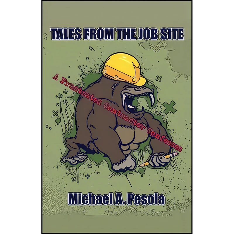 کتاب Tales from the Job Site اثر Michael A. Pesola انتشارات PublishAmerica