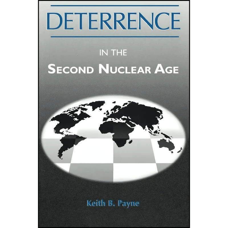 کتاب Deterrence in the Second Nuclear Age اثر Keith B. Payne انتشارات University Press of Kentucky